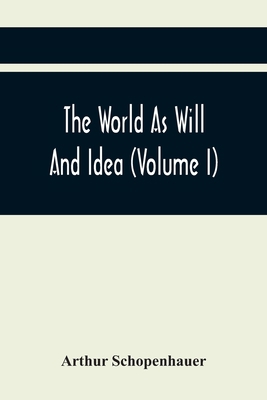 The World As Will And Idea (Volume I) 9354445063 Book Cover