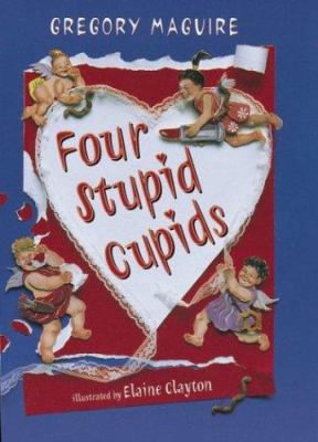 Four Stupid Cupids 0395838959 Book Cover