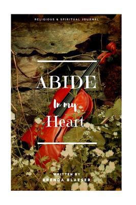Abide In My Heart 1522948848 Book Cover