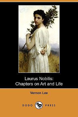 Laurus Nobilis: Chapters on Art and Life (Dodo ... 1409967190 Book Cover