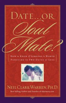 Date...or Soul Mate?: How to Know If Someone Is... 0785265392 Book Cover