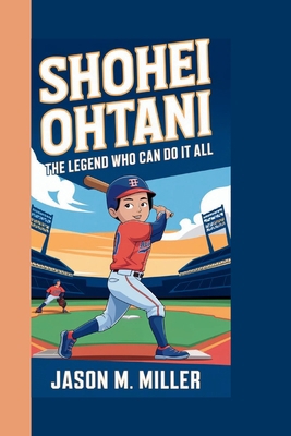 Shohei Ohtani: The Legend Who Can Do It All            Book Cover