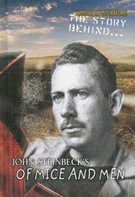 The Story Behind John Steinbeck's of Mice and Men 1403482071 Book Cover