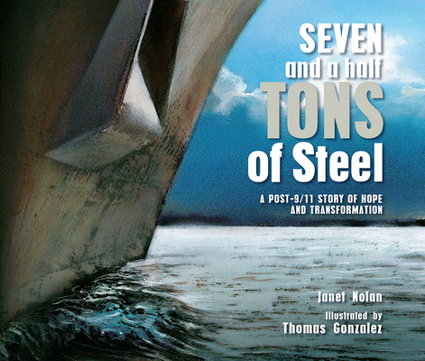 Seven and a Half Tons of Steel: A Post-9/11 Sto... 1682633284 Book Cover