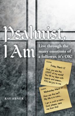 Psalmist, I Am: Live Through the Many Emotions ... 1449786812 Book Cover