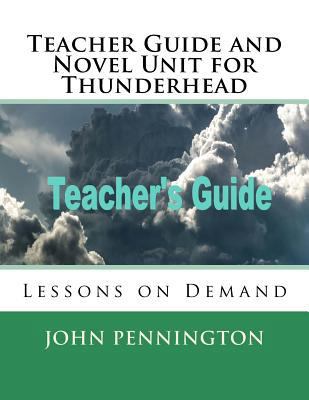 Teacher Guide and Novel Unit for Thunderhead: L... 1984266047 Book Cover