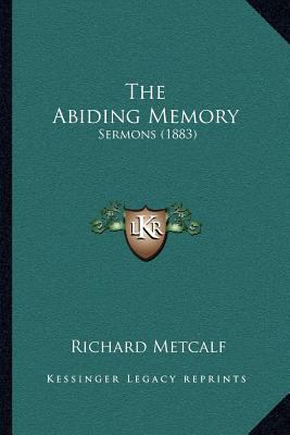 The Abiding Memory: Sermons (1883) 116697409X Book Cover