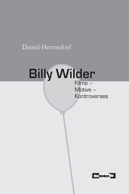 Billy Wilder: Filme - Motive - Kontroverses [German] B0CJL77GHC Book Cover