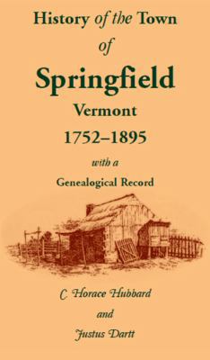 History of the Town of Springfield, Vermont, 17... 0788408437 Book Cover
