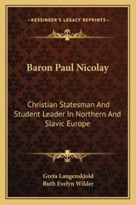 Baron Paul Nicolay: Christian Statesman And Stu... 1163156663 Book Cover