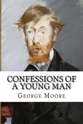 Confessions of a Young Man George Moore 1544969058 Book Cover
