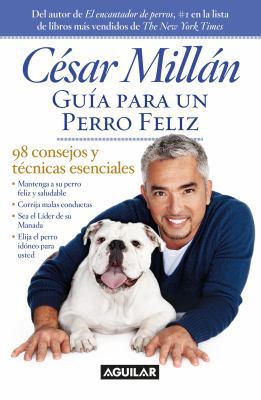 Gu?a Para Un Perro Fel?z / Cesar Millan's Short... [Spanish] 088272519X Book Cover