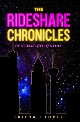 The Rideshare Chronicles: Destination Destiny 1649530692 Book Cover