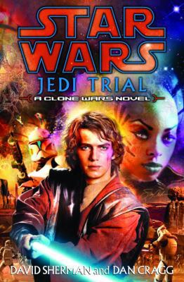 Jedi Trial: Star Wars: A Clone Wars Novel 0345461142 Book Cover