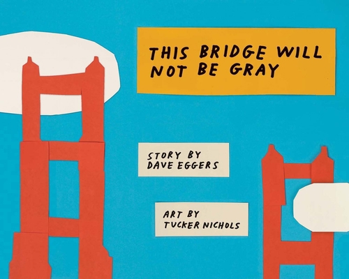 This Bridge Will Not Be Gray 1940450470 Book Cover