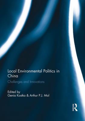 Local Environmental Politics in China: Challeng... 1138950661 Book Cover