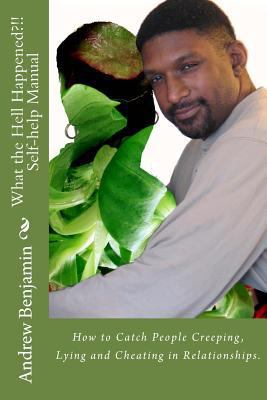 What the Hell Happened?!! -- Self Help Manual: ... 1470097664 Book Cover