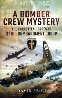 A Bomber Crew Mystery: The Forgotten Heroes of ... 1473870461 Book Cover