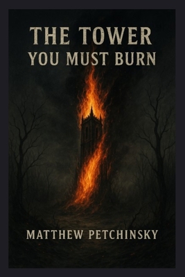 The Tower You Must Burn B0F4TVC85Q Book Cover