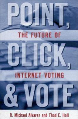 Point, Click and Vote: The Future of Internet V... 0815703694 Book Cover