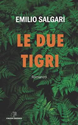 Le Due Tigri [Italian] 1790704952 Book Cover