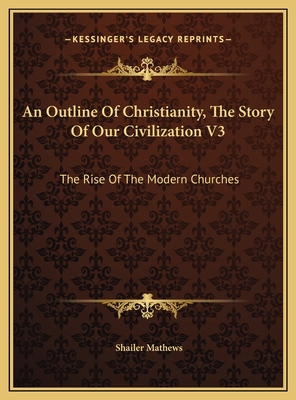 An Outline Of Christianity, The Story Of Our Ci... 1169820824 Book Cover