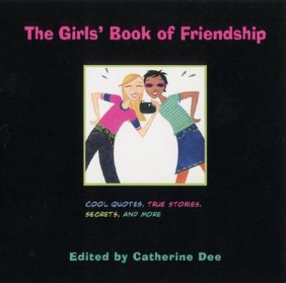 The Girls' Book of Friendship: Cool Quotes, Tru... 0316168181 Book Cover