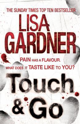 Touch & Go. by Lisa Gardner 0755388275 Book Cover