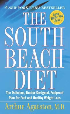 The South Beach Diet: The Delicious, Doctor-Des... 0312991193 Book Cover