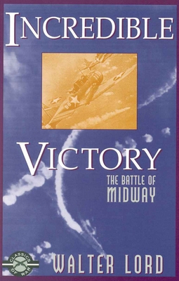 Incredible Victory: The Battle of Midway 1580800599 Book Cover