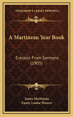 A Martineau Year Book: Extracts from Sermons (1... 1164723944 Book Cover