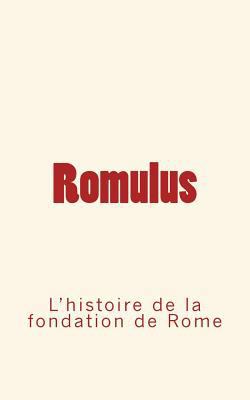 Romulus: l'histoire de la fondation de Rome [French] 2366591748 Book Cover