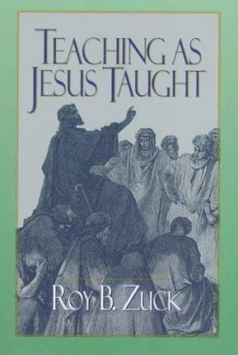 Teaching As Jesus Taught 0801099404 Book Cover