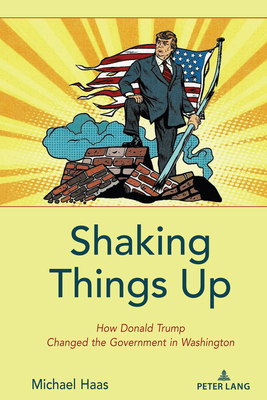 Shaking Things Up: How Donald Trump Changed the... 1433198711 Book Cover