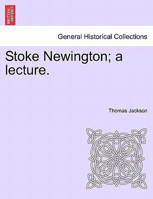 Stoke Newington; A Lecture. 1241606374 Book Cover