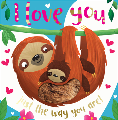 I Love You Just the Way You Are! 1789479584 Book Cover