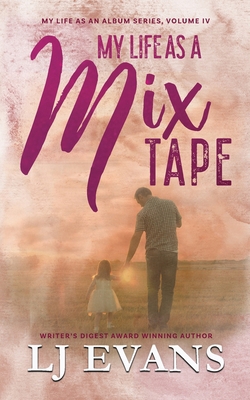 My Life as a Mixtape: A Single-dad, Rock-star R... 1088256465 Book Cover