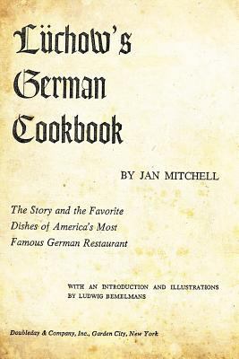 Luchow's German Cookbook: The Story and the Fav... 1983446270 Book Cover