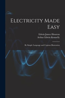 Electricity Made Easy: By Simple Language and C... 1016218907 Book Cover
