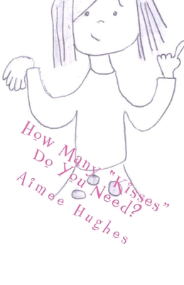 How Many "Kisses" Do You Need? 1727530063 Book Cover