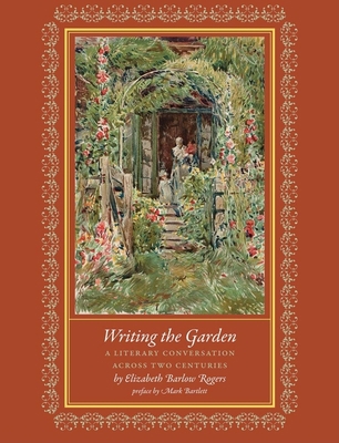 Writing the Garden: A Literary Conversation Acr... 1567924409 Book Cover
