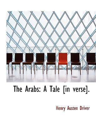 The Arabs: A Tale [In Verse]. (Large Print Edit... [Large Print] 0554536080 Book Cover
