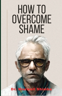 How to Overcome Shame B0BXN41PWL Book Cover