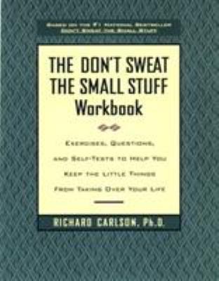 The Don't Sweat the Small Stuff Workbook: Exerc... B00A2PEJVO Book Cover