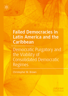 Failed Democracies in Latin America and the Car... 3031384806 Book Cover
