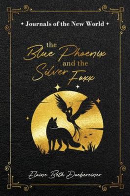 The Blue Phoenix and the Silver Foxx 1953158013 Book Cover