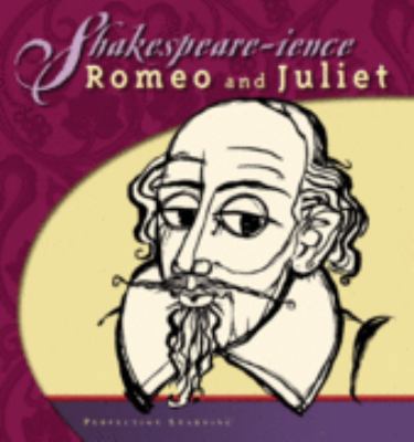 Shakespeare-ience: Romeo and Juliet 0789156865 Book Cover