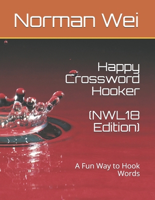 Happy Crossword Hooker (NWL18 Edition): A Fun W... 1072153092 Book Cover