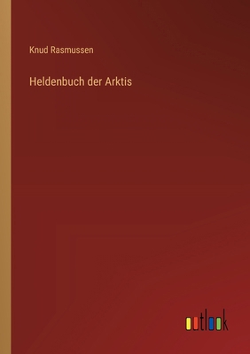 Heldenbuch der Arktis [German] 3368633066 Book Cover