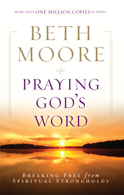 Praying God's Word: Breaking Free from Spiritua... 0805464344 Book Cover